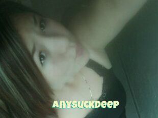 AnySuckDeep