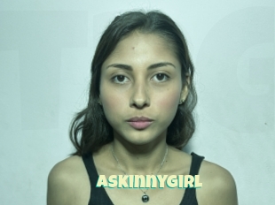 Askinnygirl