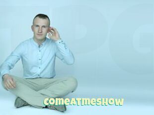 Comeatmeshow