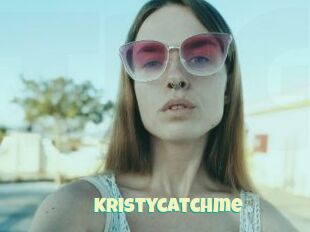 Kristycatchme