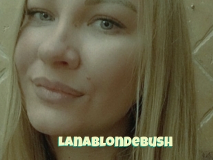 Lanablondebush