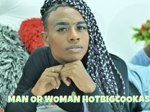 MAN_OR_WOMAN_HOTBIGCOOKASS