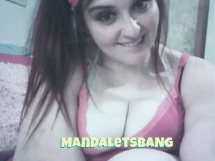 MandaLetsBANG