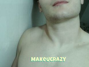 Makeucrazy