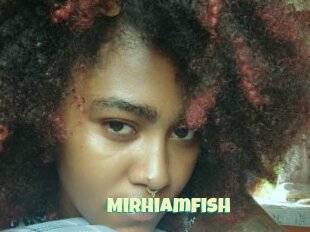 Mirhiamfish