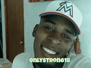 Onlystrong18