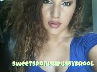 SweetSpanishPussyDrool