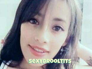 Sexydrooltits