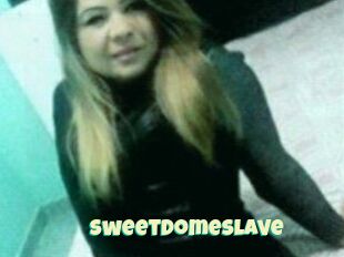 Sweetdomeslave