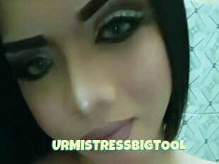 UrMISTRESSbigTOOL