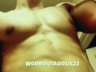 Workoutaholic23