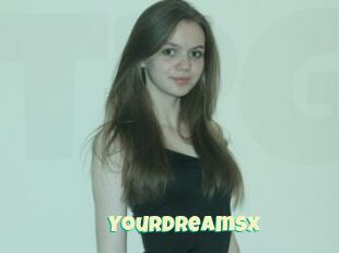 YourDreamsx