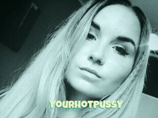 YourHotPussy