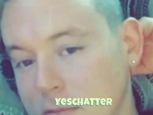 Yeschatter