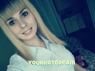 Yourhotdream