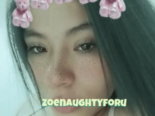 Zoenaughtyforu